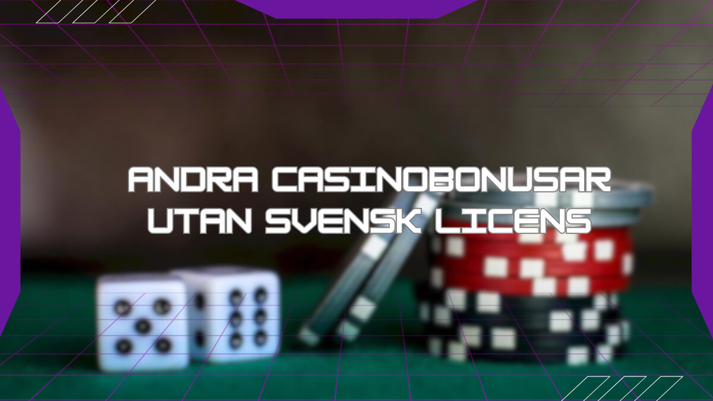 Andra casinobonusar utan svensk licens