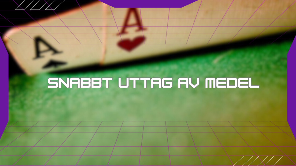 Snabbt uttag av medel