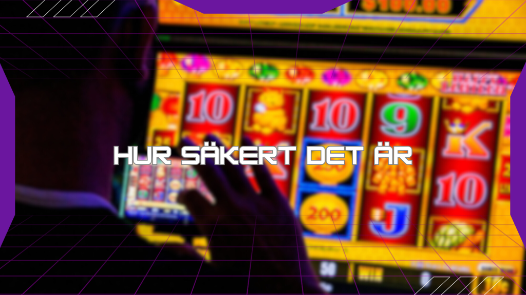 Hur säkert det är