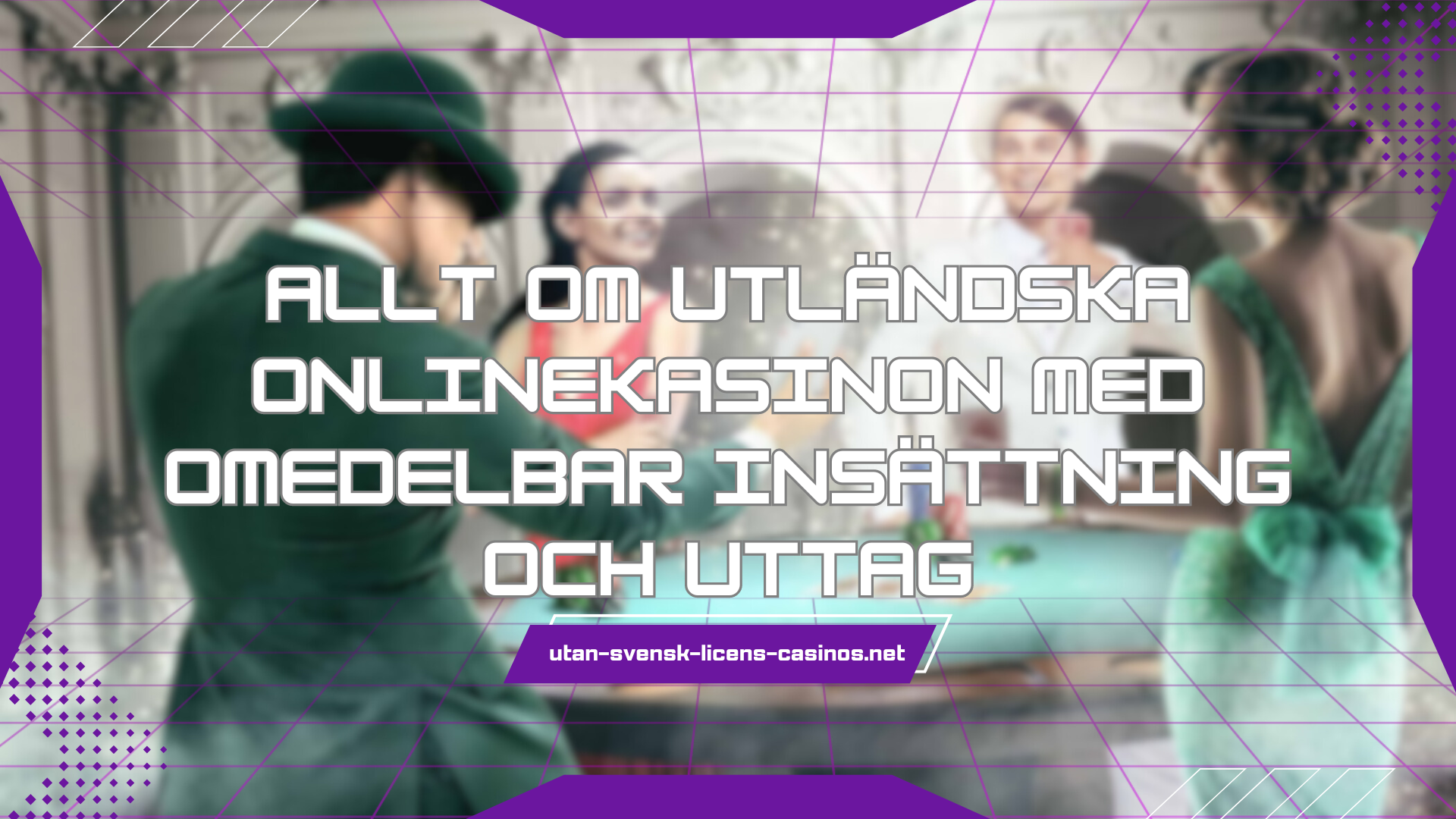 Allt om utländska onlinekasinon med omedelbar insättning och uttag