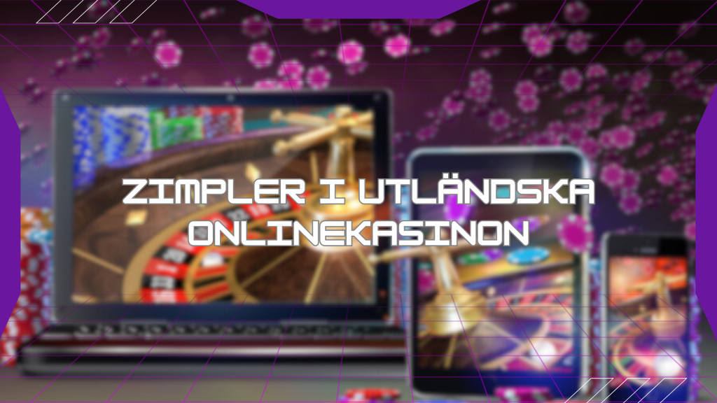 Zimpler i utländska onlinekasinon
