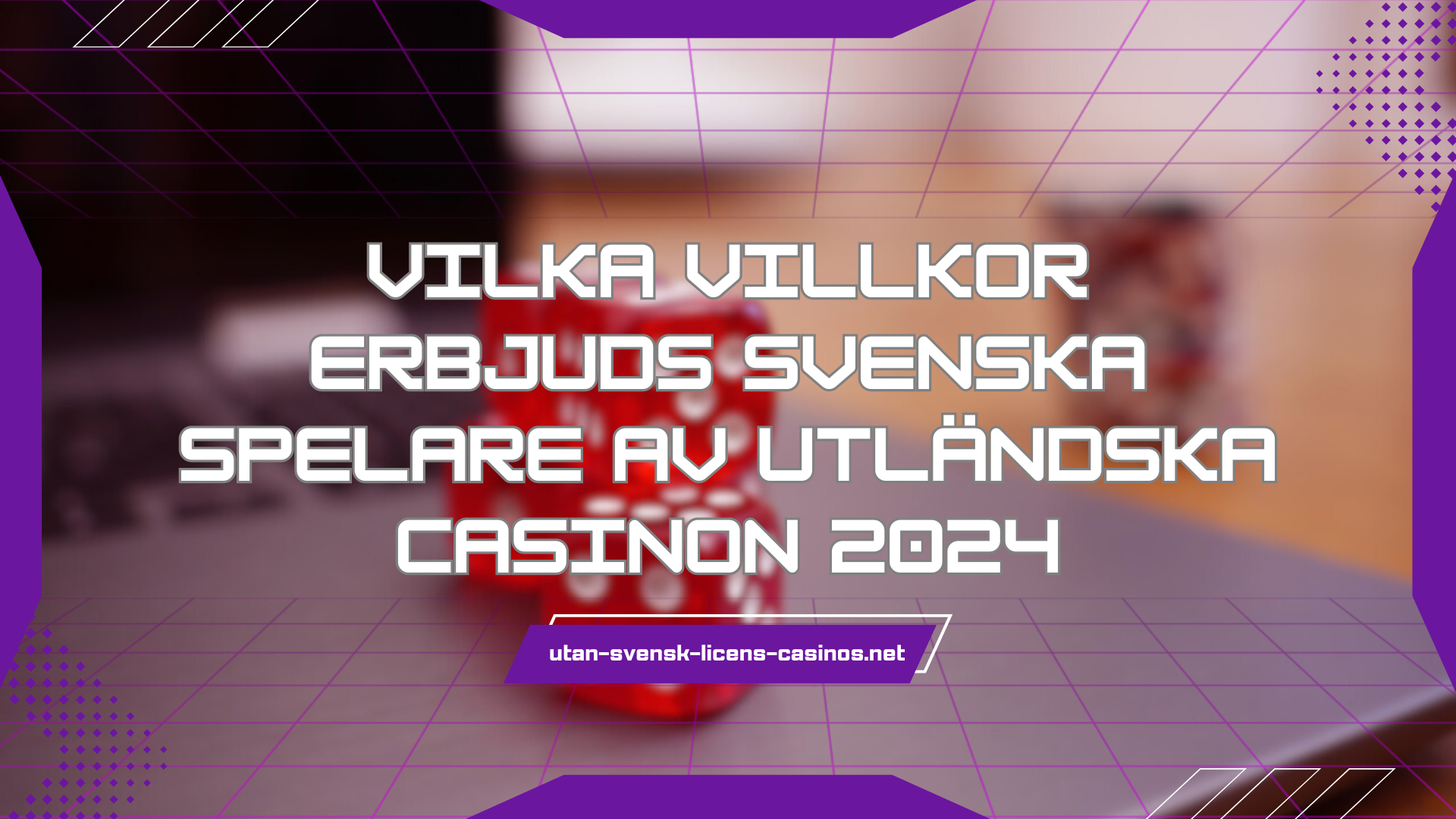 Vilka villkor erbjuds svenska spelare av utländska casinon 2024