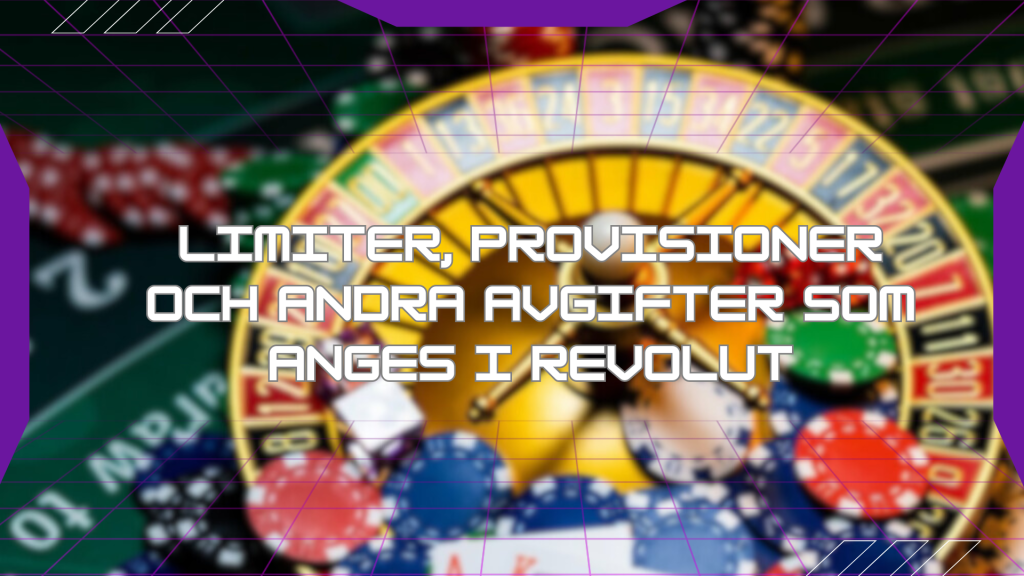 Limiter, provisioner och andra avgifter som anges i Revolut