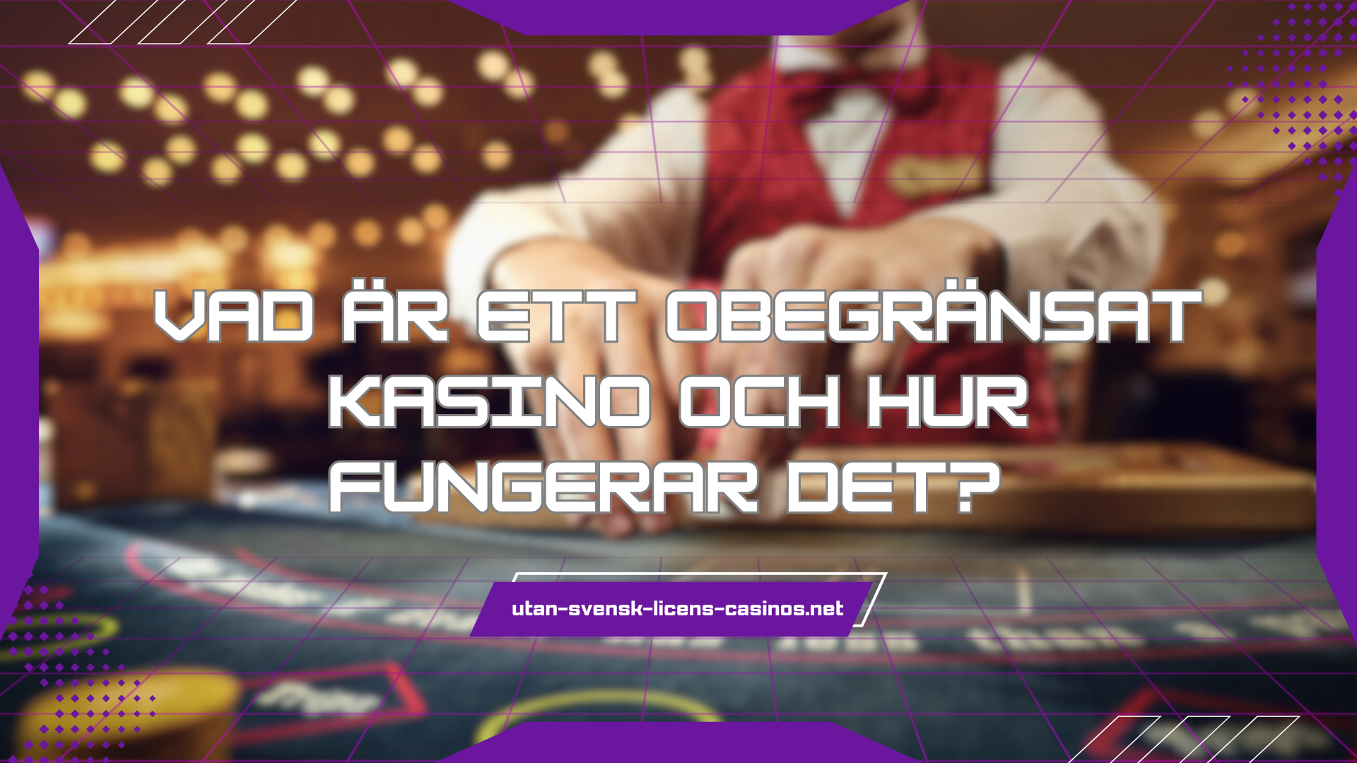 Vad är ett obegränsat kasino och hur fungerar det? 