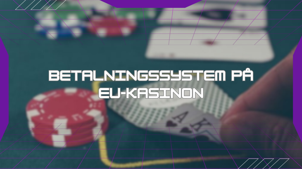 Betalningssystem på EU-kasinon